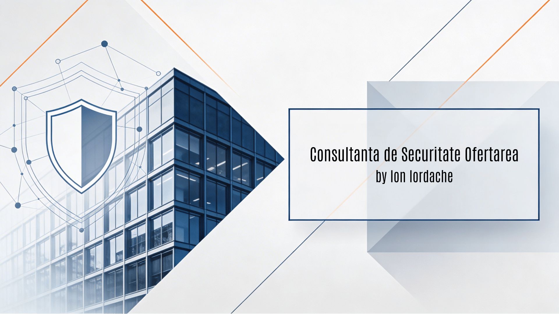 A professional horizontal background image (16:9 aspect ratio) designed as a featured visual for the How to Write a Security Consulting Proposal (Step-by-Step Guide) by Ion Iordache. It features a minimalist corporate style with a white and light gray base, accented by deep blue and subtle orange lines evoking trust and process flow. On the left, an abstract modern office building outline merges with a faint shield icon and network nodes, symbolizing physical and information security consultancy; the right side offers clean negative space with soft geometric frames for title overlay and thin diagonal lines suggesting proposal stages like cover, methodology, and deliverables.