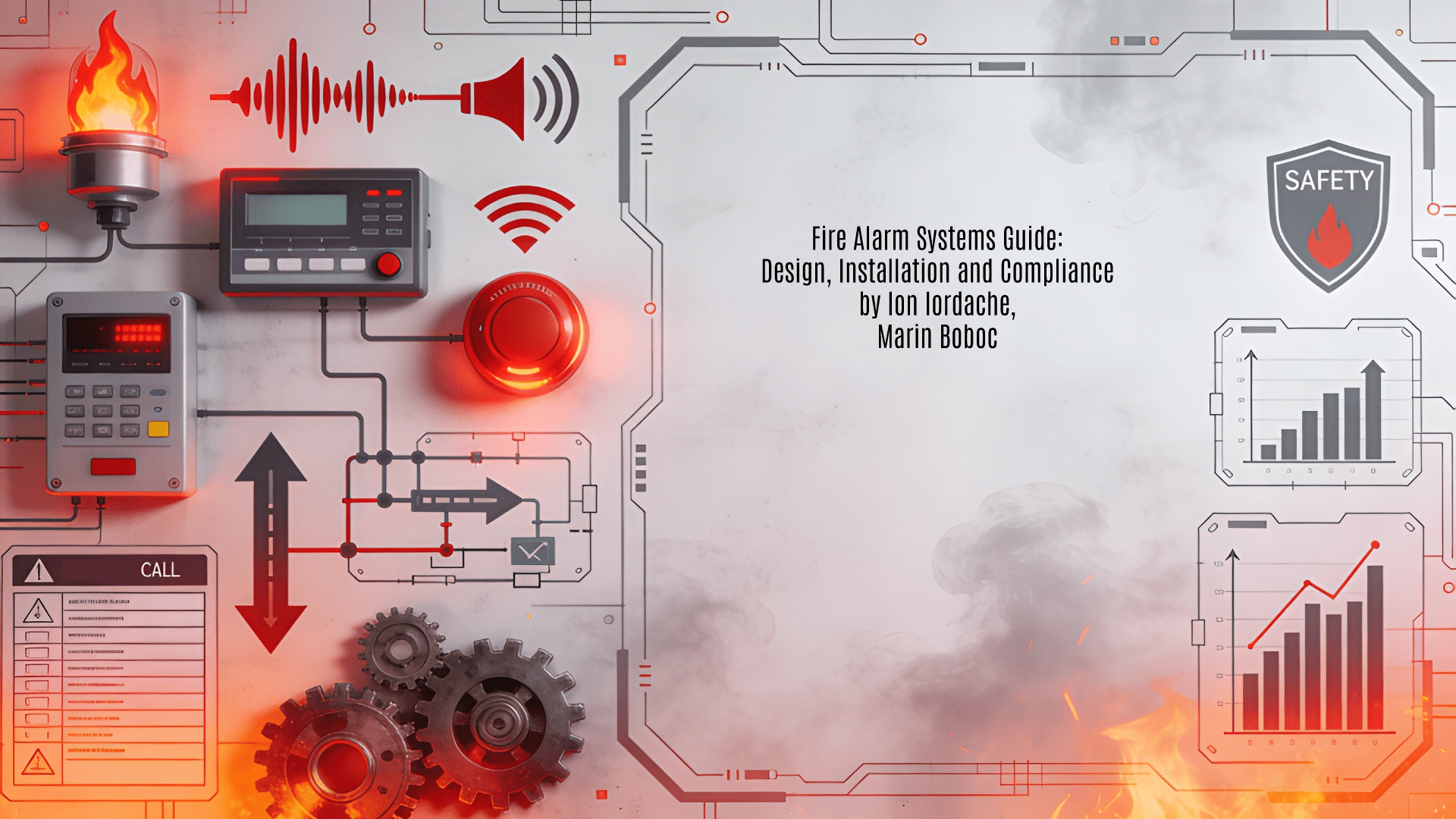 A professional 16:9 horizontal background image designed as a featured visual for "Sisteme și Instalții de Semnalizare, Alarmare și Alertare în Caz de Incendiu - Ghid Ilustrat" by Ion Iordache and Marin Boboc. It employs a safety engineering aesthetic in red alert, white, gray steel, and orange flame accents on a subtle circuit-board and smoke-patterned background, representing fire alarm systems components like flame detectors, control panels, sirens, manual call points, evacuation routes, wiring diagrams, verification checklists, and maintenance protocols. The left features abstract illustrations of these fire safety elements; the right offers schematic frame layouts with upward safety shield graphs for title overlay.